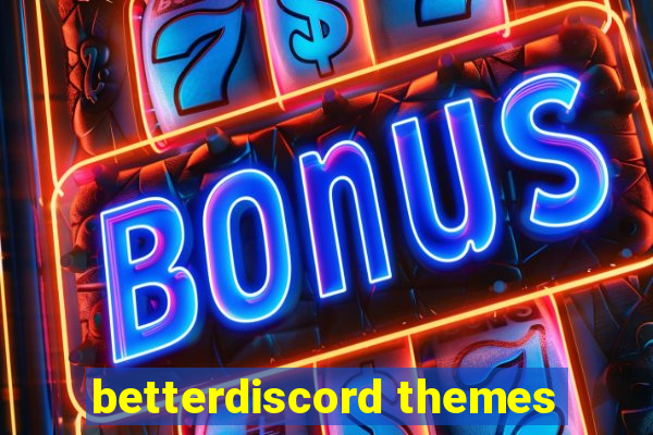 betterdiscord themes